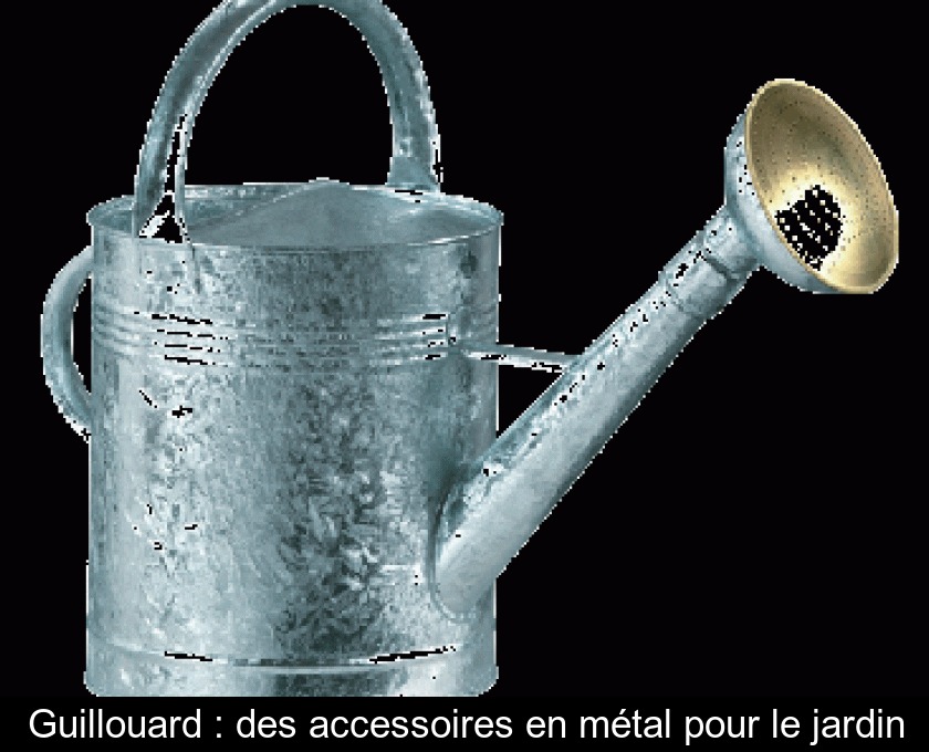 Guillouard : des accessoires en métal pour le jardin Guillouard : des accessoires en métal pour le jardin