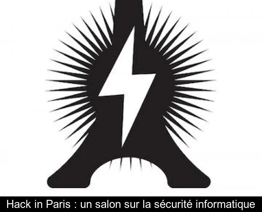 Hack in Paris : un salon sur la sécurité informatique