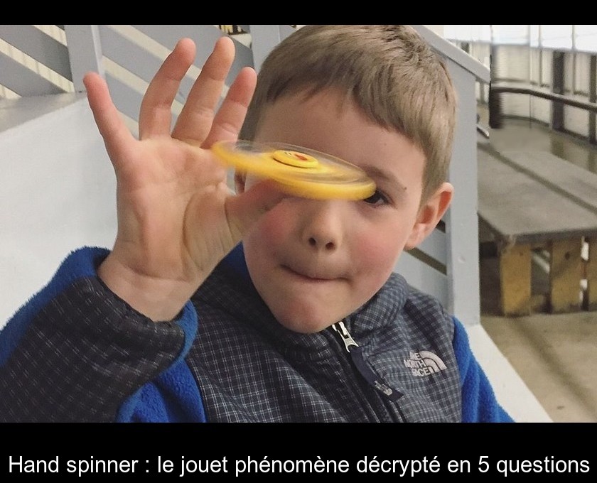 Hand spinner : le jouet phénomène décrypté en 5 questions