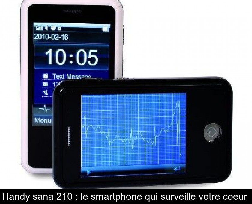 Handy sana 210 : le smartphone qui surveille votre coeur Handy sana 210 : le smartphone qui surveille votre coeur