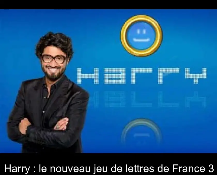 Harry : le nouveau jeu de lettres de France 3