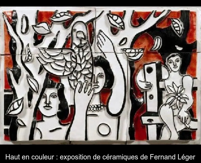 Haut en couleur : exposition de céramiques de Fernand Léger