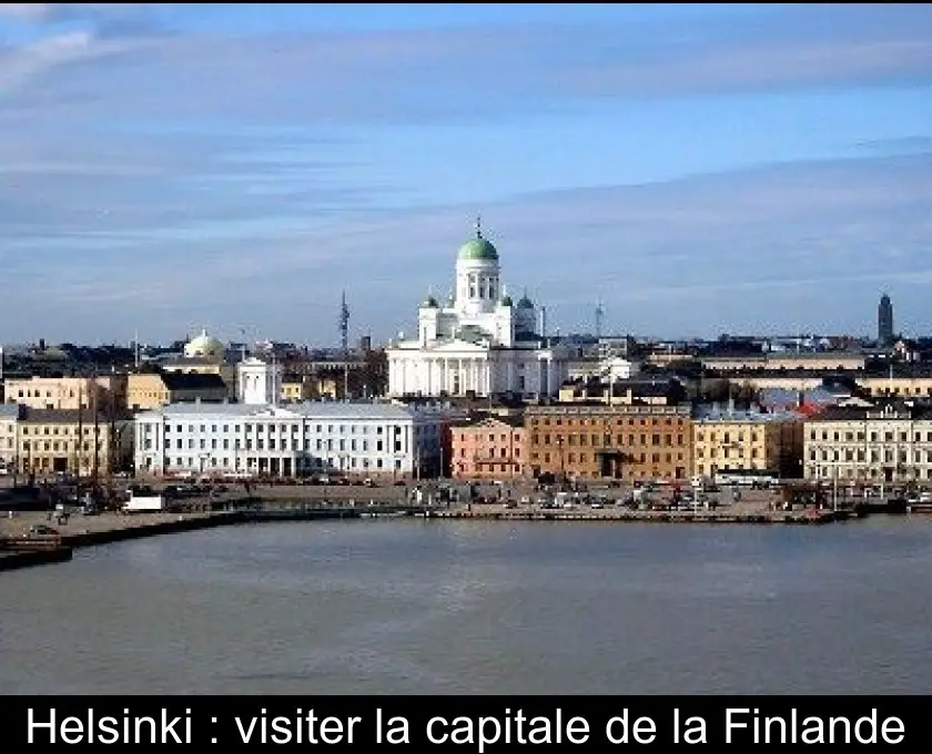 Helsinki : visiter la capitale de la Finlande