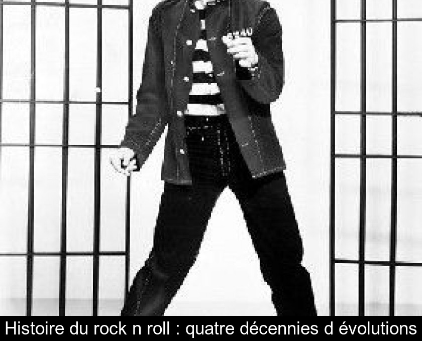 Histoire du rock'n'roll : quatre décennies d'évolutions Histoire du rock'n'roll : quatre décennies d'évolutions