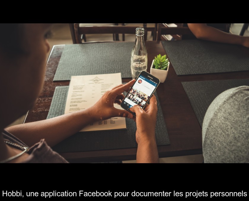 Hobbi, une application Facebook pour documenter les projets personnels Hobbi, une application Facebook pour documenter les projets personnels