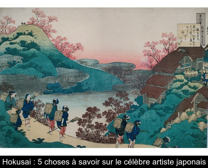 Hokusai : 5 choses à savoir sur le célèbre artiste japonais Hokusai : 5 choses à savoir sur le célèbre artiste japonais