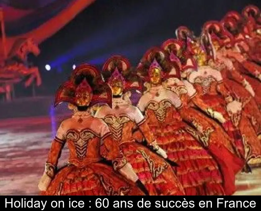 Holiday on ice : 60 ans de succès en France