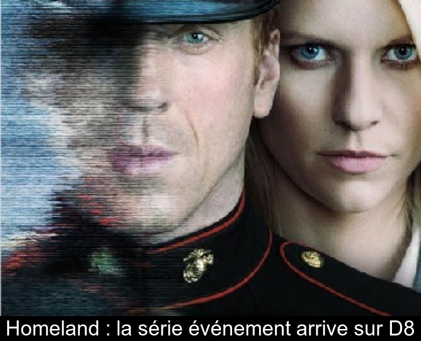 Homeland : la série événement arrive sur D8