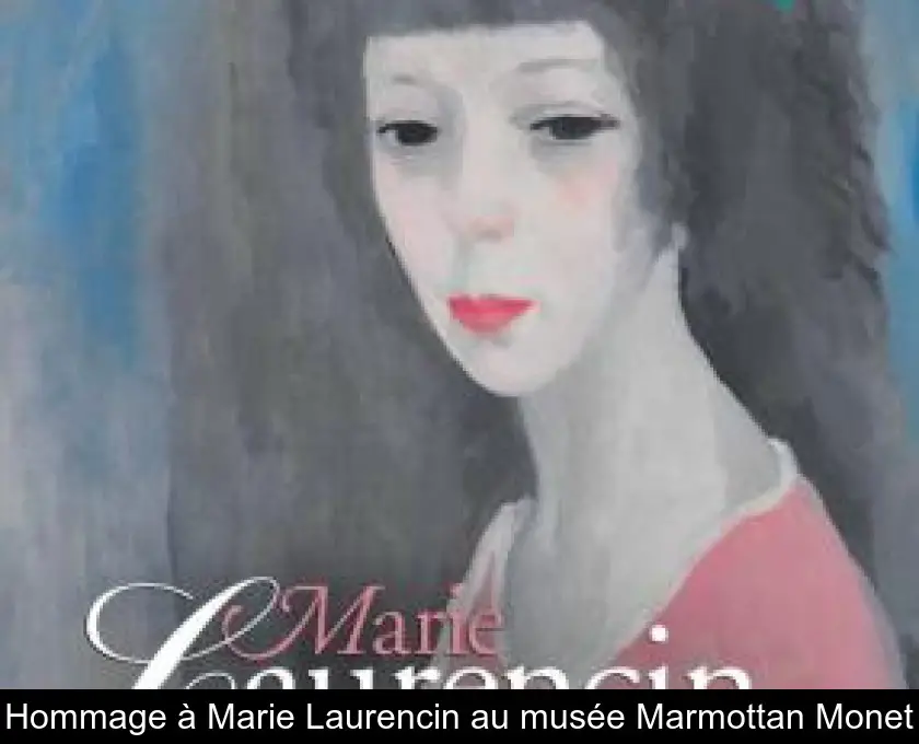 Hommage à Marie Laurencin au musée Marmottan Monet