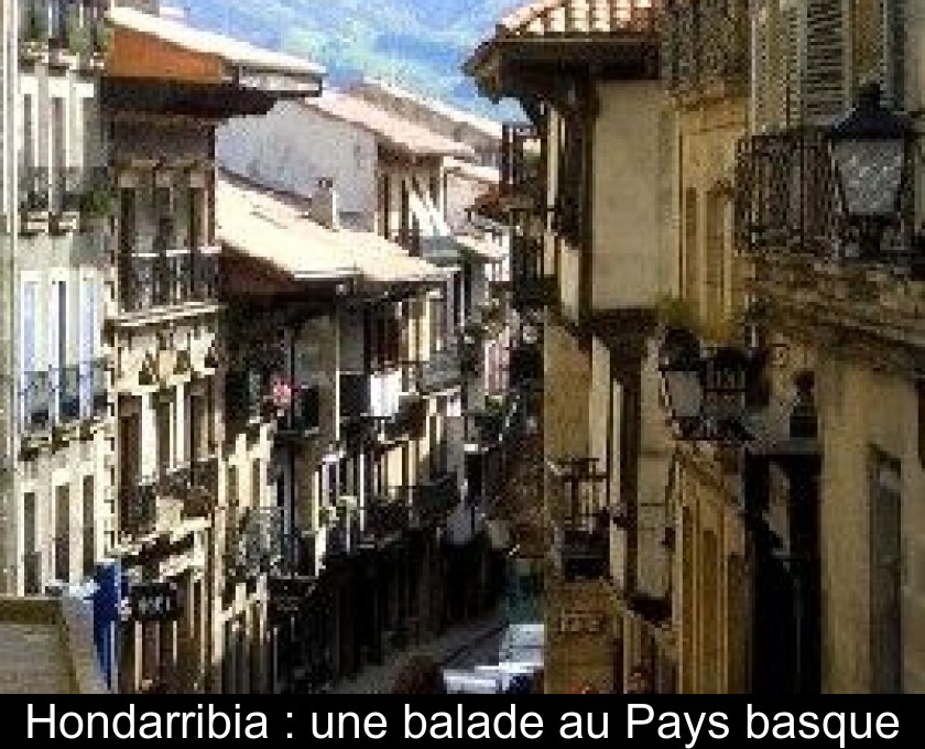 Hondarribia : une balade au Pays basque Hondarribia : une balade au Pays basque