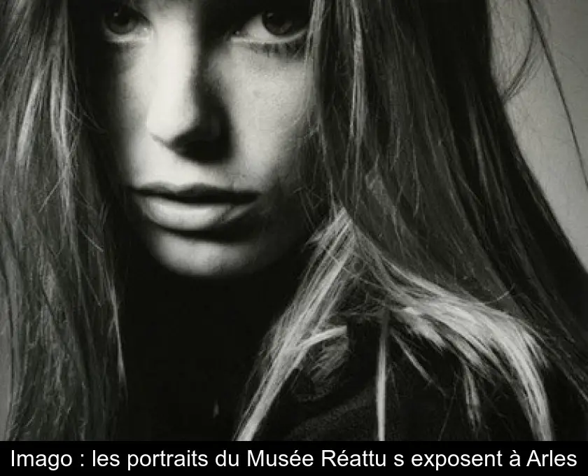 Imago : les portraits du Musée Réattu s'exposent à Arles