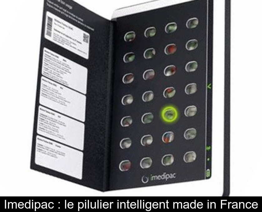 Imedipac : le pilulier intelligent made in France Imedipac : le pilulier intelligent made in France