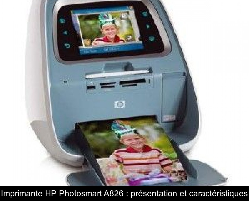 Imprimante HP Photosmart A826 : présentation et caractéristiques Imprimante HP Photosmart A826 : présentation et caractéristiques