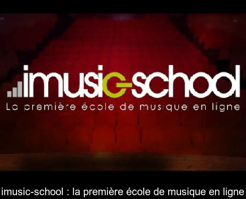 imusic-school : la première école de musique en ligne