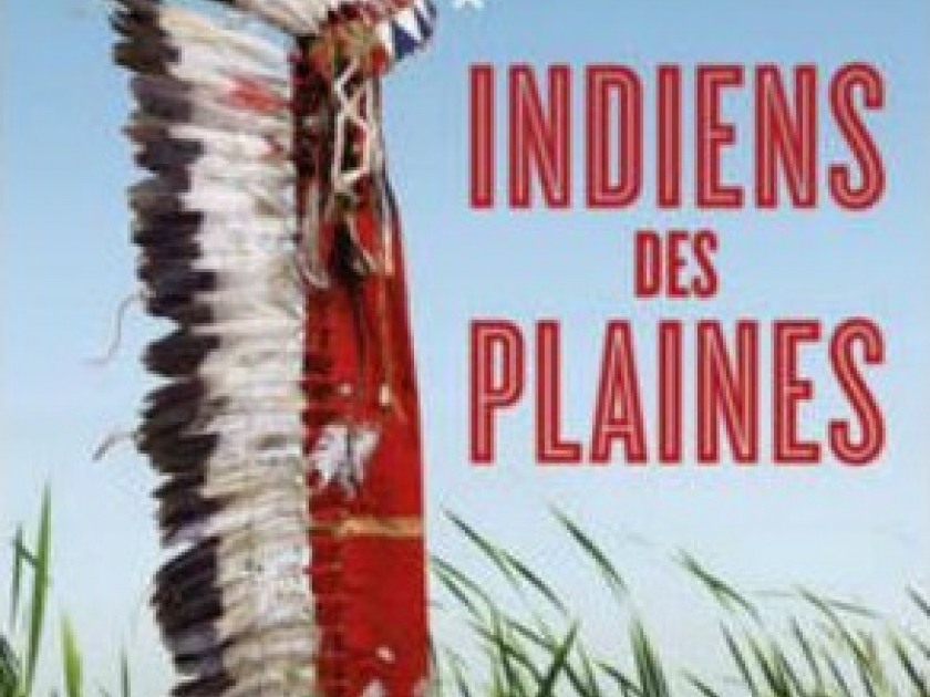 Indiens des plaines : une exposition au musée du Quai Branly Indiens des plaines : une exposition au musée du Quai Branly