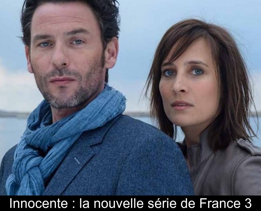 Innocente : la nouvelle série de France 3 Innocente : la nouvelle série de France 3