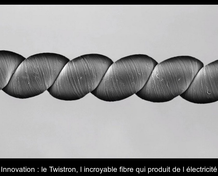 Innovation : le Twistron, l'incroyable fibre qui produit de l'électricité Innovation : le Twistron, l'incroyable fibre qui produit de l'électricité