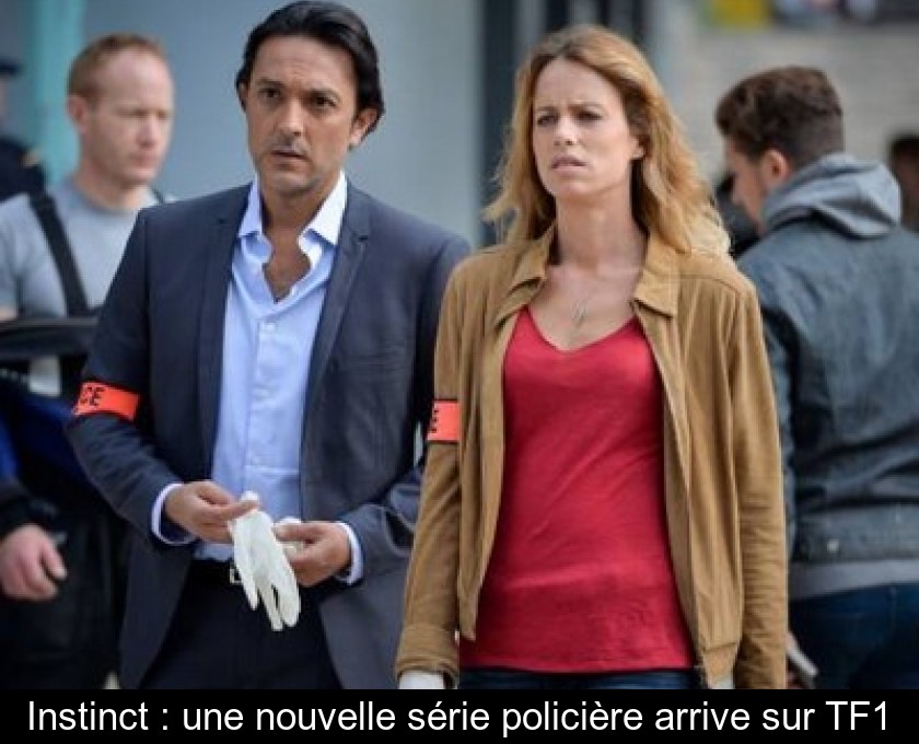 Instinct : une nouvelle série policière arrive sur TF1 Instinct : une nouvelle série policière arrive sur TF1