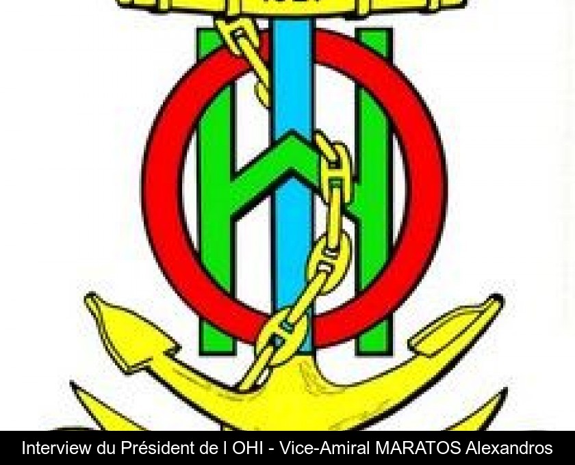Interview du Président de l'OHI - Vice-Amiral MARATOS Alexandros Interview du Président de l'OHI - Vice-Amiral MARATOS Alexandros