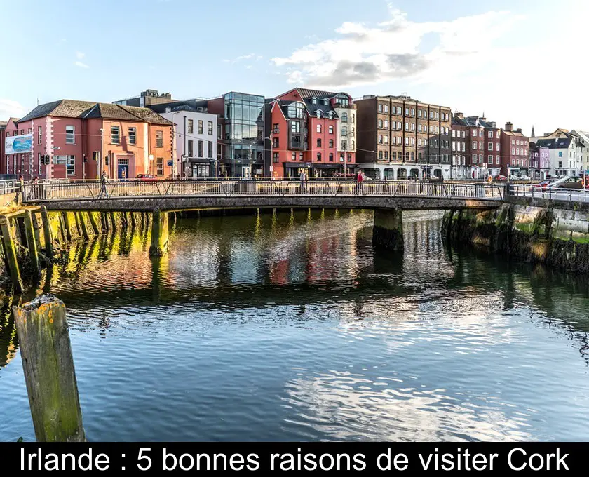 Irlande : 5 bonnes raisons de visiter Cork