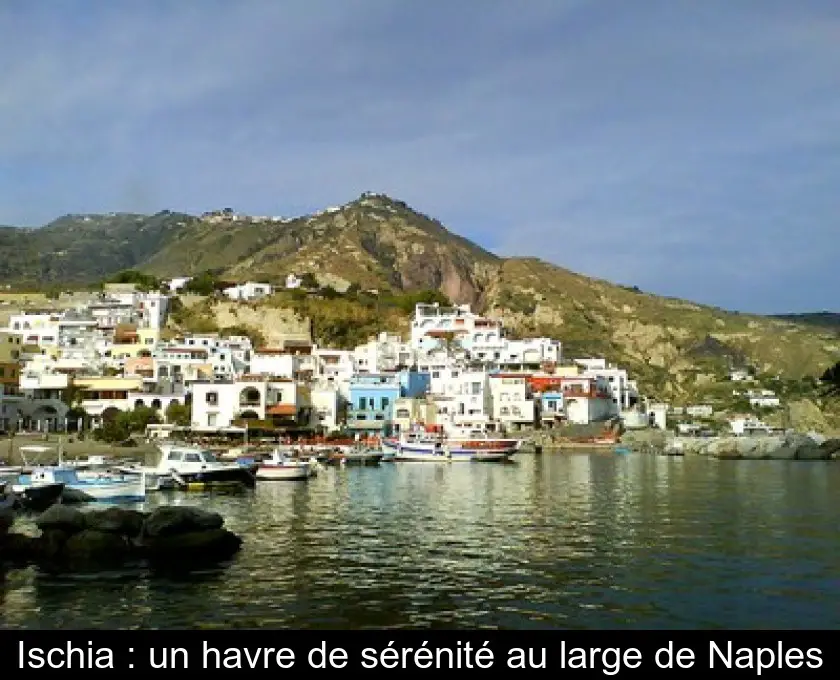 Ischia : un havre de sérénité au large de Naples