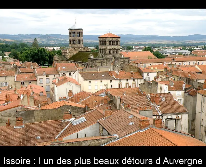 Issoire : l'un des plus beaux détours d'Auvergne