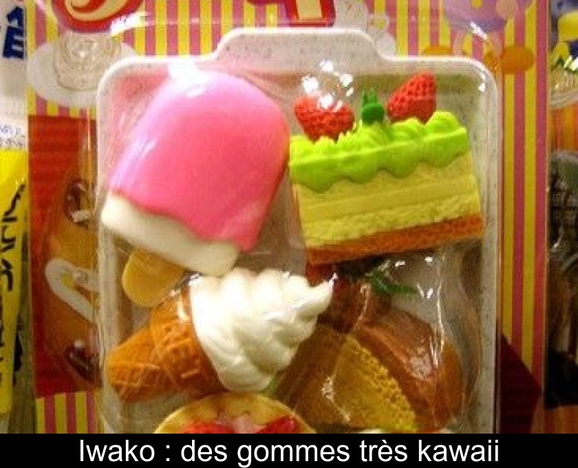 Iwako : des gommes très kawaii Iwako : des gommes très kawaii