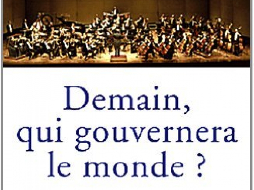 Jacques Attali : « Demain qui gouvernera le monde ? » Jacques Attali : « Demain qui gouvernera le monde ? »