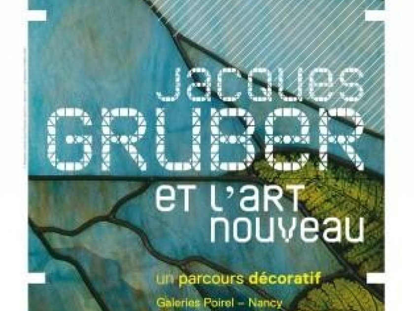 Jacques Gruber et l'Art nouveau : une rétrospective à Nancy Jacques Gruber et l'Art nouveau : une rétrospective à Nancy