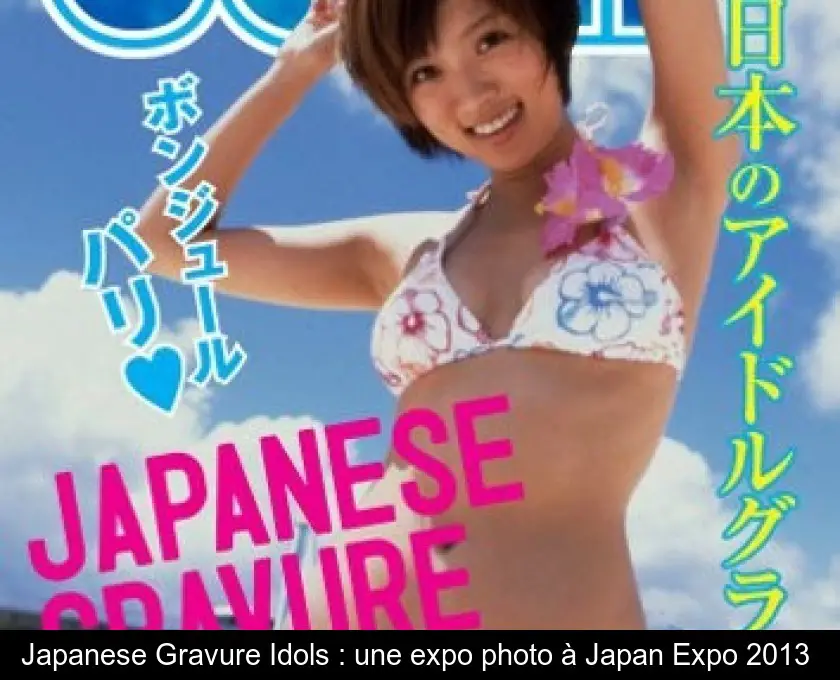 Japanese Gravure Idols : une expo photo à Japan Expo 2013 