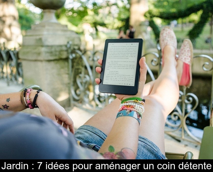 Jardin : 7 idées pour aménager un coin détente Jardin : 7 idées pour aménager un coin détente
