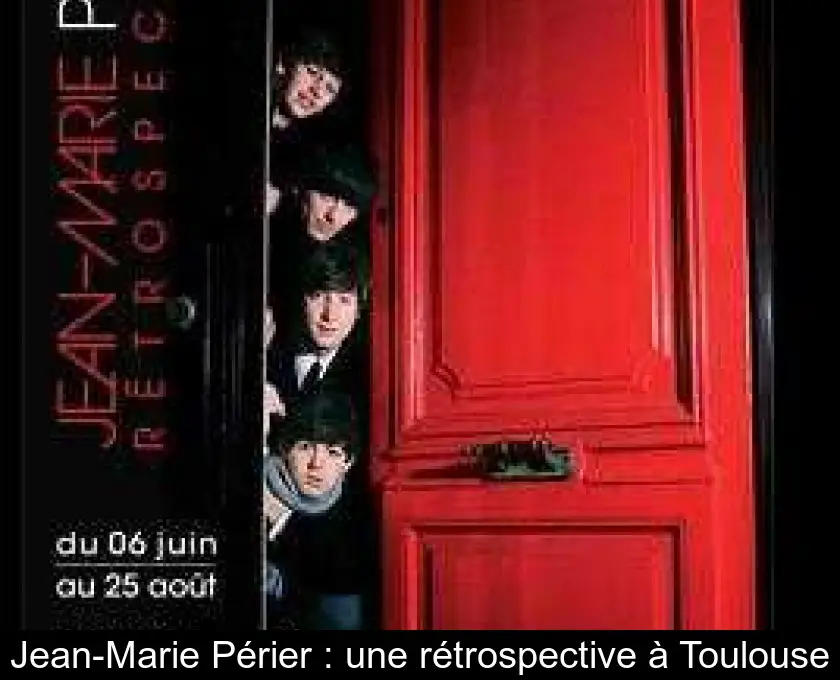 Jean-Marie Périer : une rétrospective à Toulouse