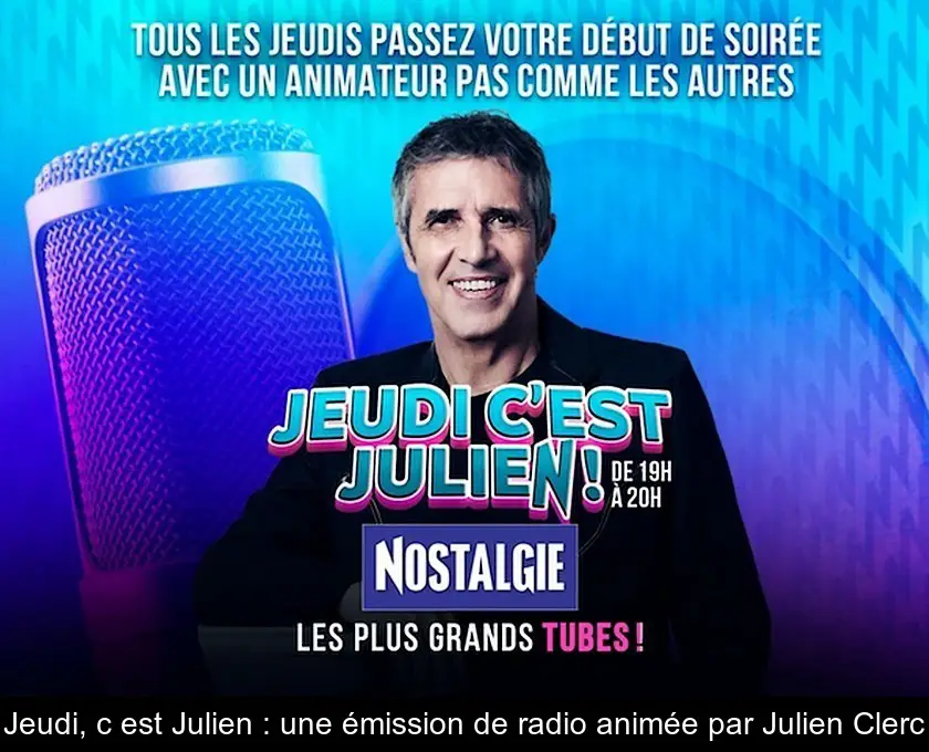 Jeudi, c'est Julien : une émission de radio animée par Julien Clerc