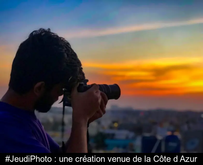 #JeudiPhoto : une création venue de la Côte d'Azur