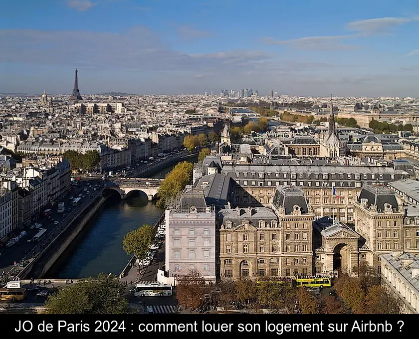 JO de Paris 2024 : comment louer son logement sur Airbnb ?