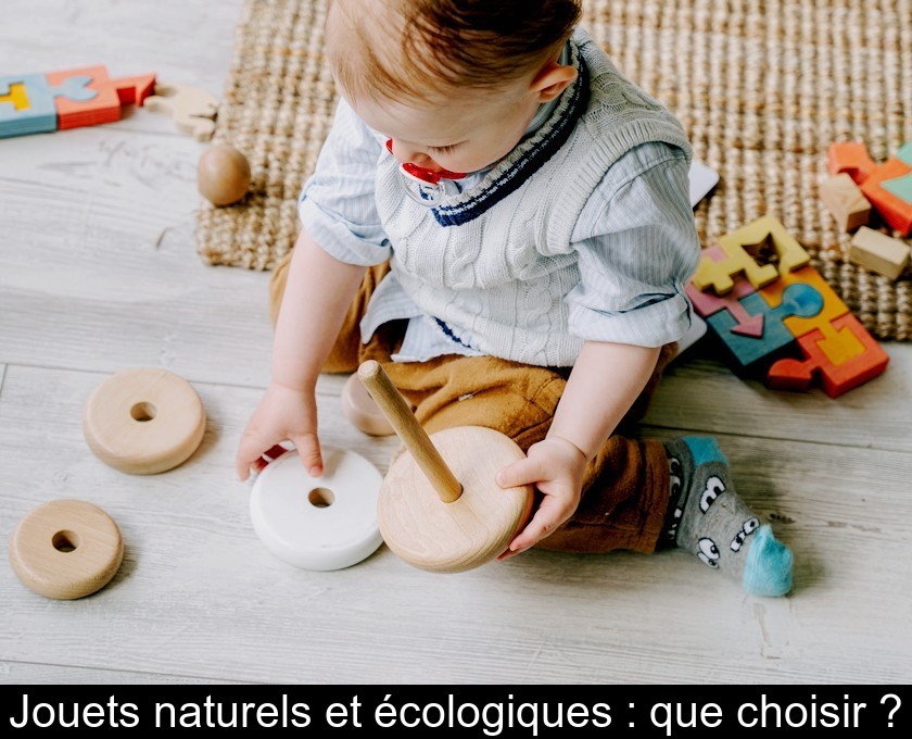 Jouets naturels et écologiques : que choisir ?