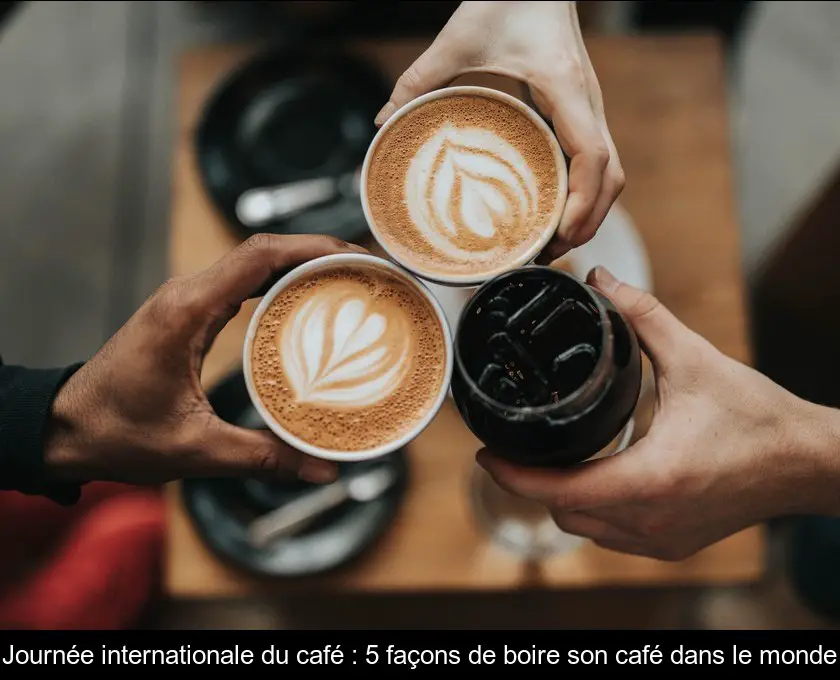 Journée internationale du café : 5 façons de boire son café dans le monde