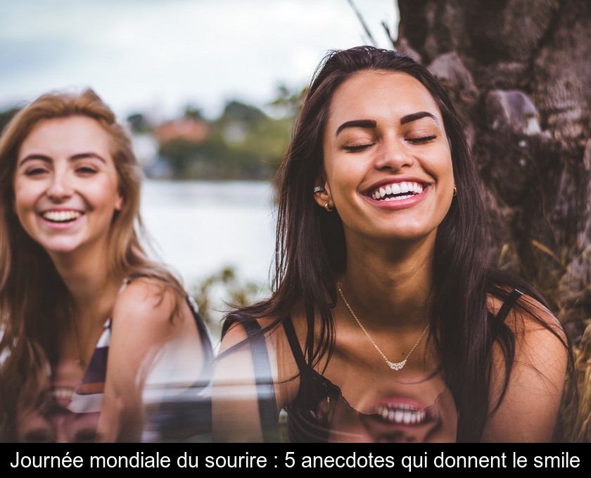 Journée mondiale du sourire : 5 anecdotes qui donnent le smile Journée mondiale du sourire : 5 anecdotes qui donnent le smile
