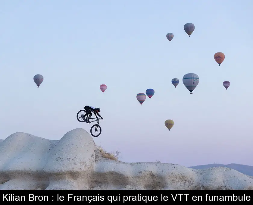 Kilian Bron : le Français qui pratique le VTT en funambule