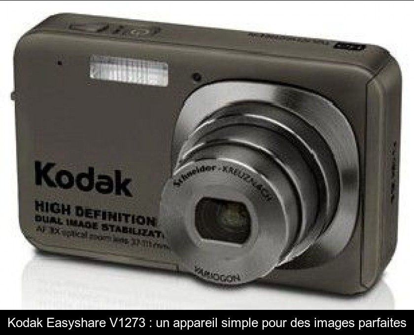 Kodak Easyshare V1273 : un appareil simple pour des images parfaites Kodak Easyshare V1273 : un appareil simple pour des images parfaites
