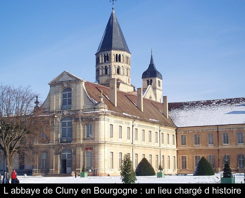 L'abbaye de Cluny : un lieu chargé d'histoire