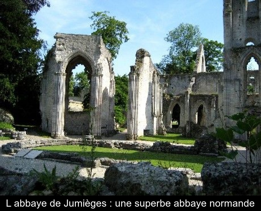 L'abbaye de Jumièges : une superbe abbaye normande L'abbaye de Jumièges : une superbe abbaye normande