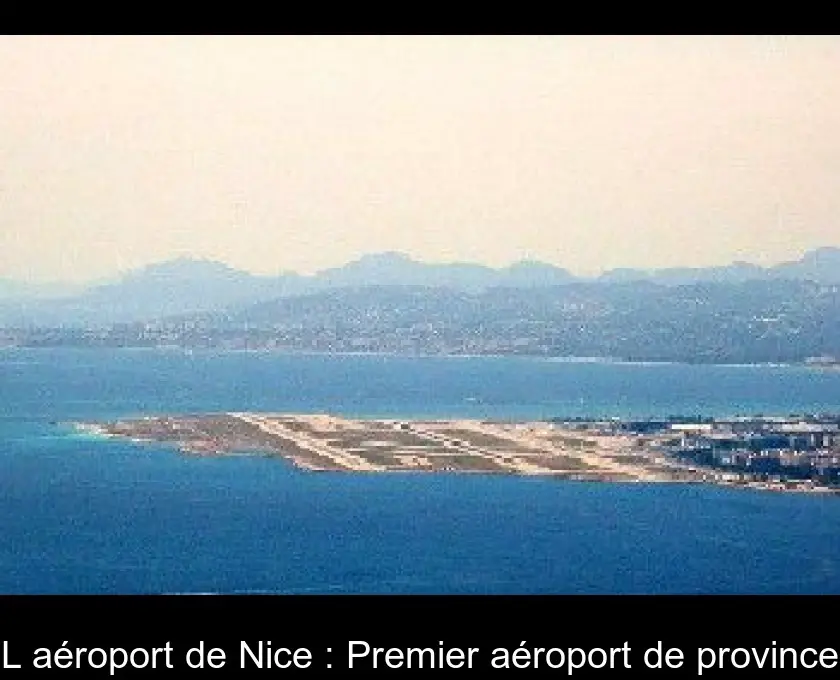 L'aéroport de Nice : Premier aéroport de province