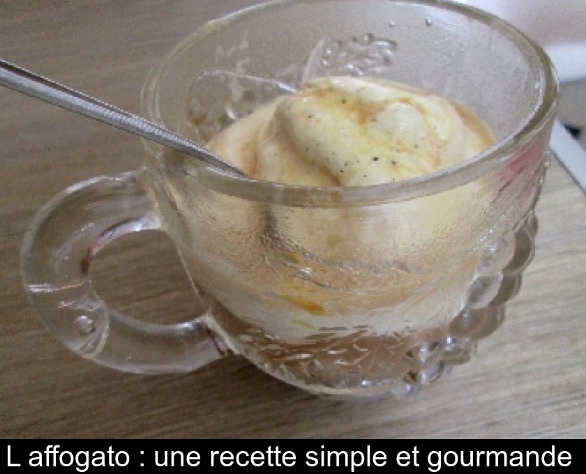 L'affogato : une recette simple et gourmande 