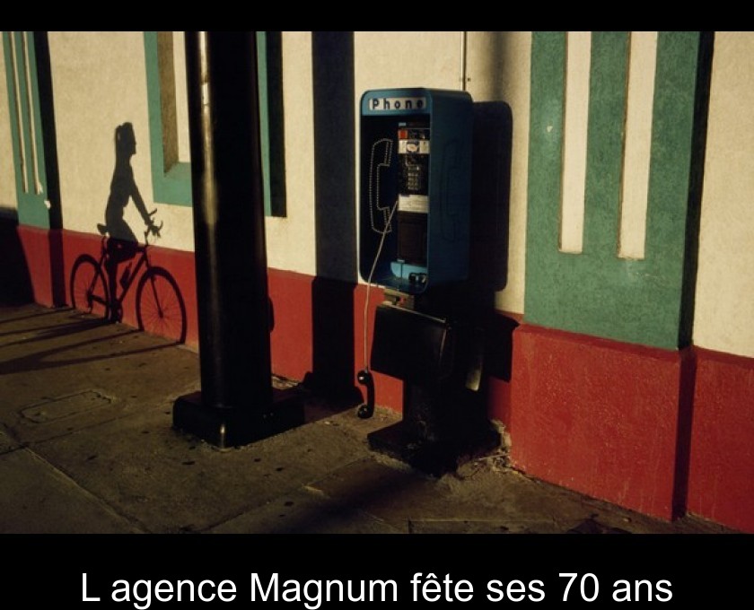 L'agence Magnum fête ses 70 ans L'agence Magnum fête ses 70 ans