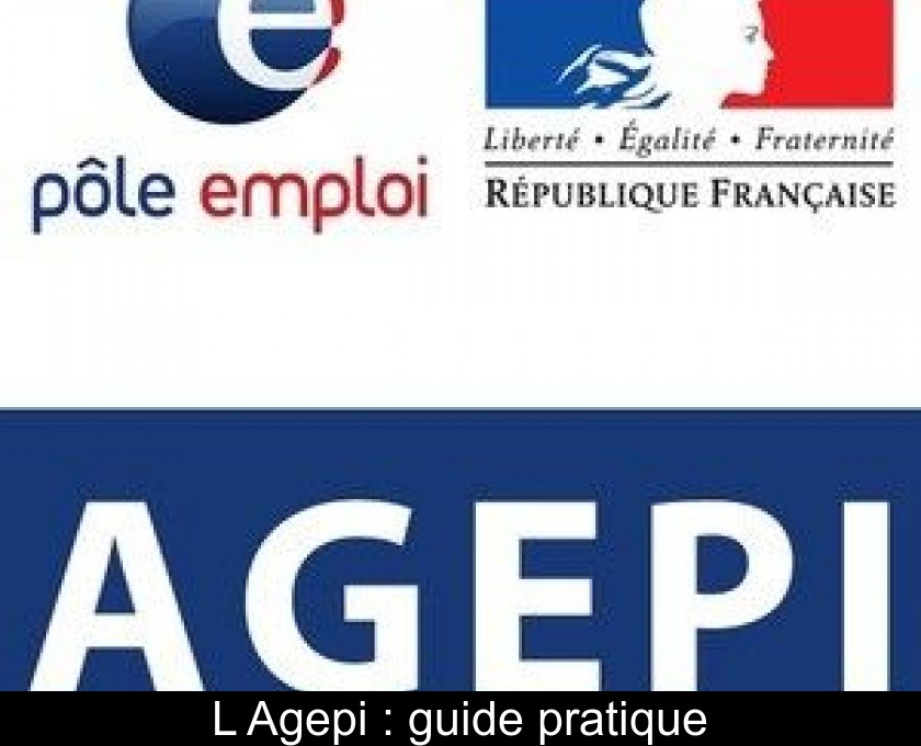 L'Agepi : guide pratique