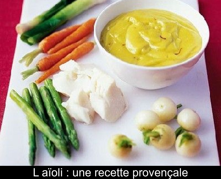 L'aïoli : une recette provençale L'aïoli : une recette provençale