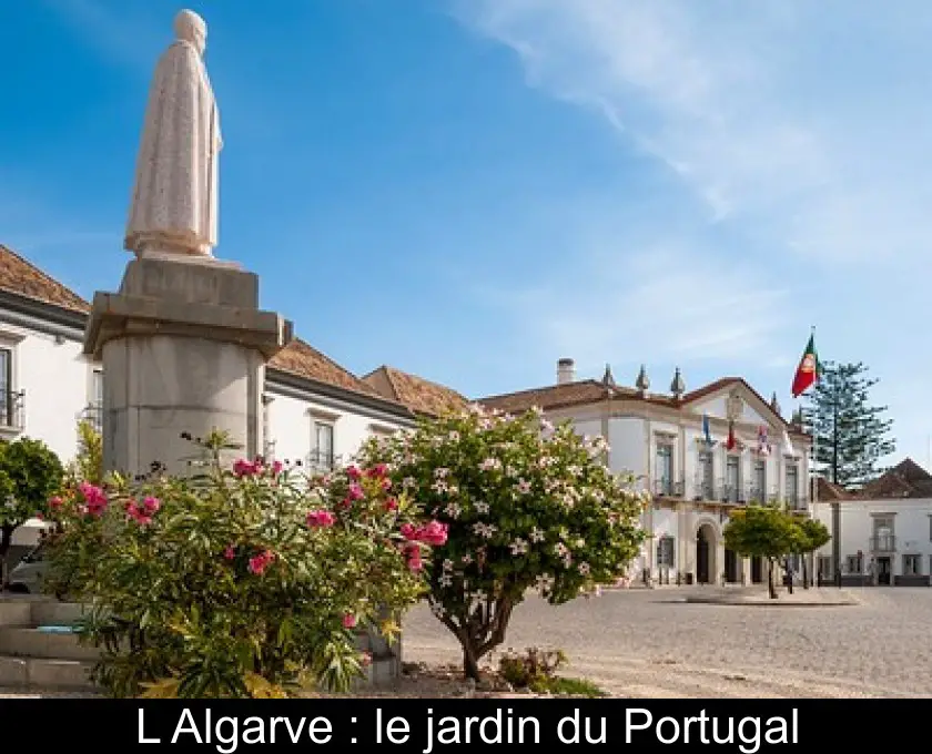 L'Algarve : le jardin du Portugal