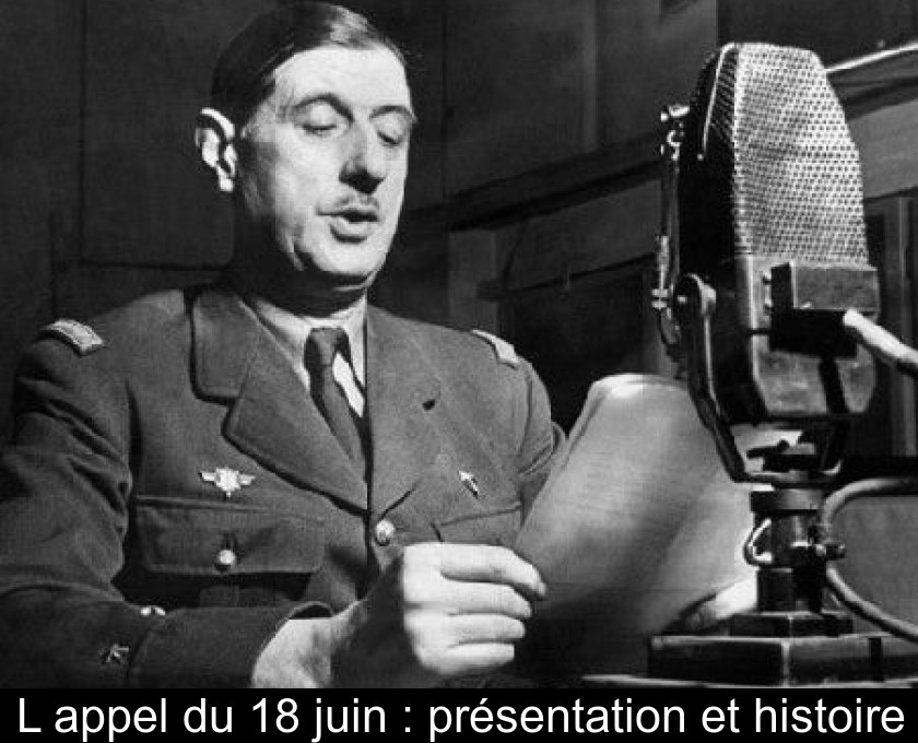 L'appel du 18 juin : présentation et histoire L'appel du 18 juin : présentation et histoire