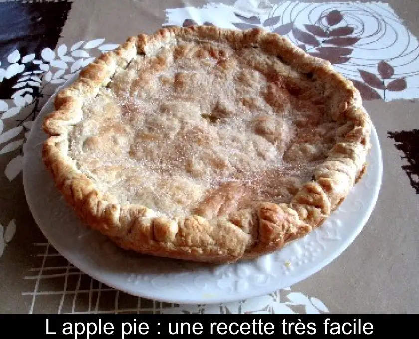 L'apple pie : une recette très facile